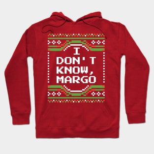 I Don't Know Margo Hoodie